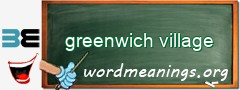 WordMeaning blackboard for greenwich village